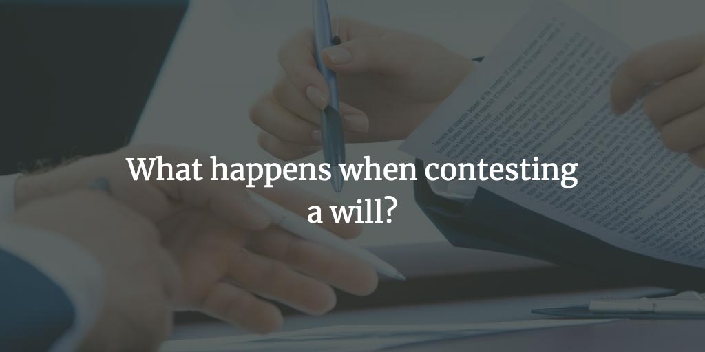 What happens when contesting a will