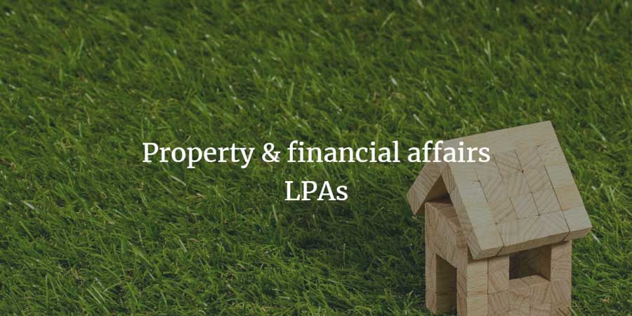 Property and financial affairs LPAs