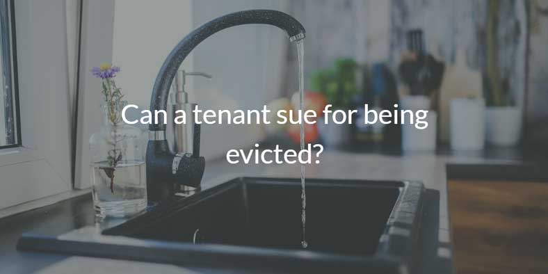 Can a tenant sue for being evicted?