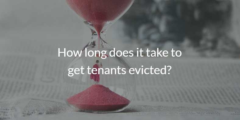 How long does it take to get a tenant evicted?