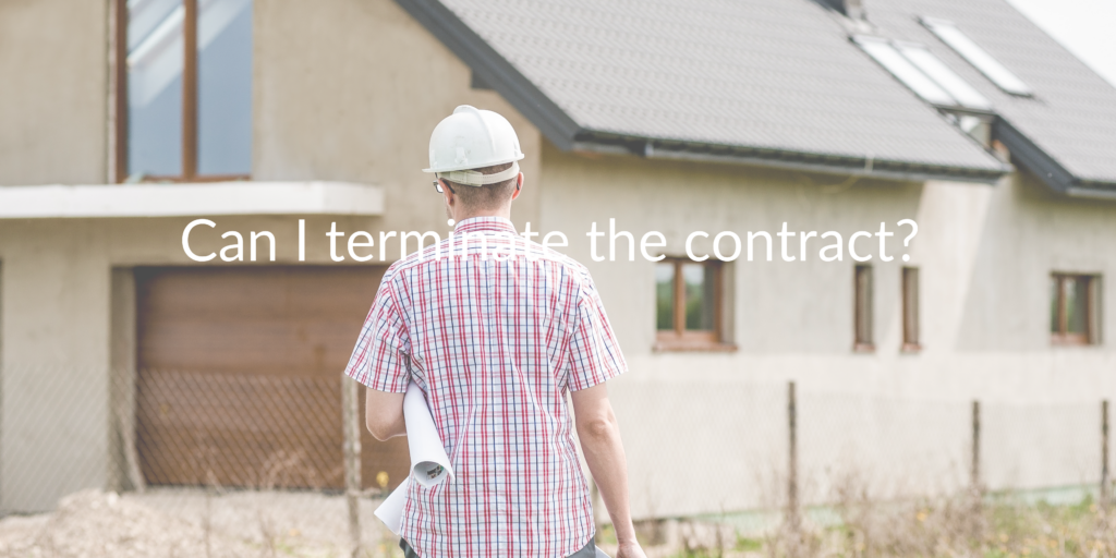Can I terminate the contract in a building dispute?