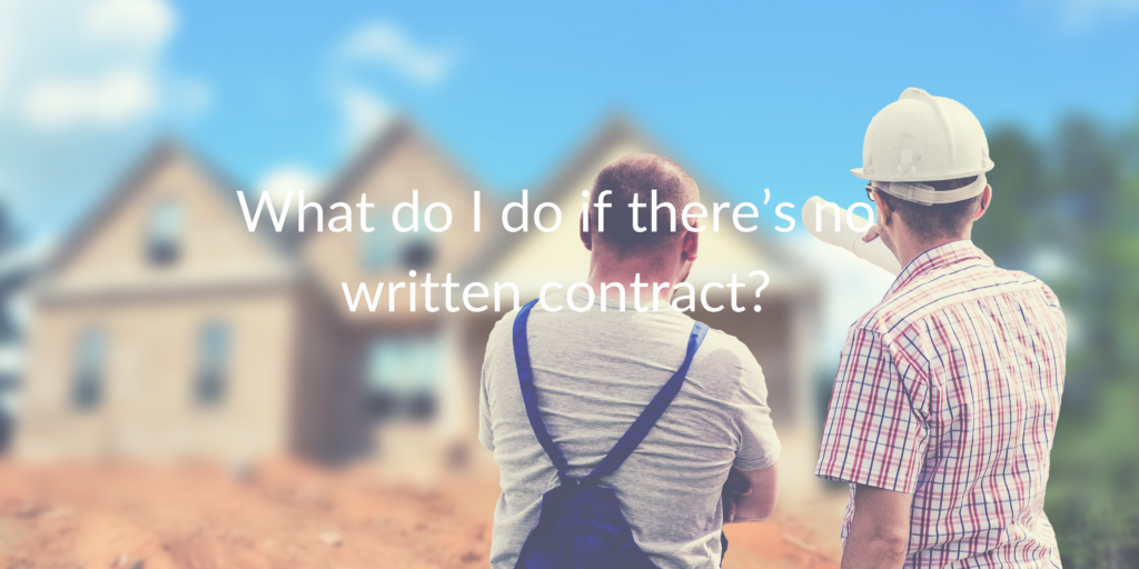What do I do if there's no written contract?