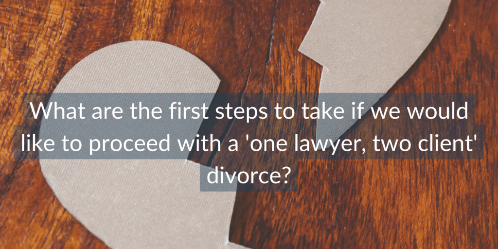 first steps 'one lawyer two client' divorce