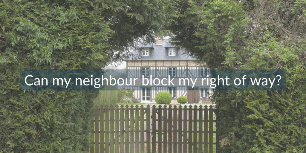 can my neighbour block my right of way?