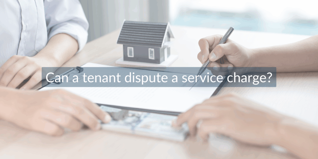 can a tenant dispute a service charge?
